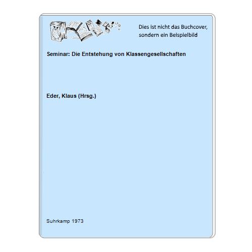 Eder, Klaus (Hrsg.) - Seminar: Die Entstehung von Klassengesellschaften