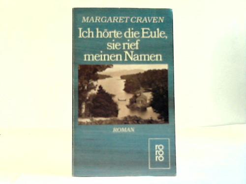 Craven, Margaret - Ich hrte die Eule, sie rief meinen Namen. Roman