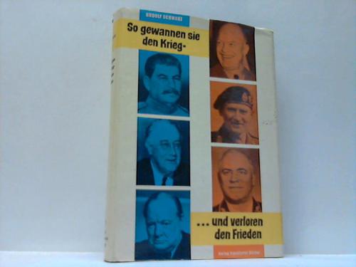 Schwarz, Rudolf - So gewannen sie den Krieg und verloren den Frieden