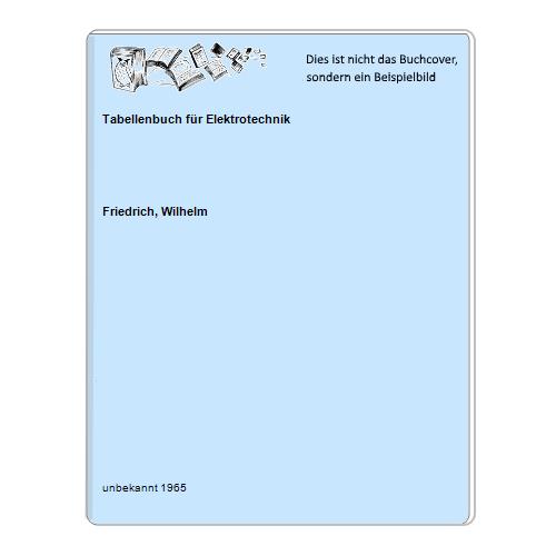 Friedrich, Wilhelm - Tabellenbuch fr Elektrotechnik