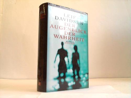 Davidsen, Leif - Der Augenblick der Wahrheit. Roman