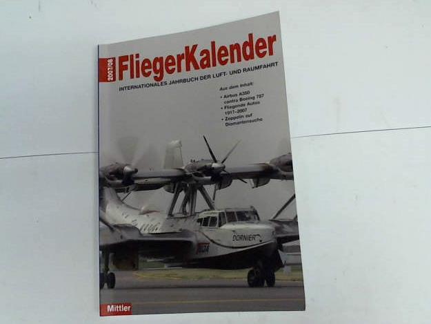 Pletschacher, Peter - Fliegerkalender 2007/08. Internationales Jahrbuch der Luft- und Raumfahrt