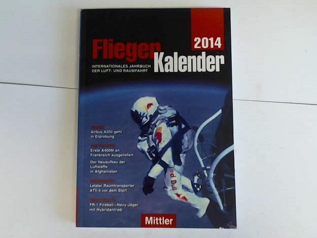 Pletschacher, Peter - Fliegerkalender 2014. Internationales Jahrbuch der Luft- und Raumfahrt