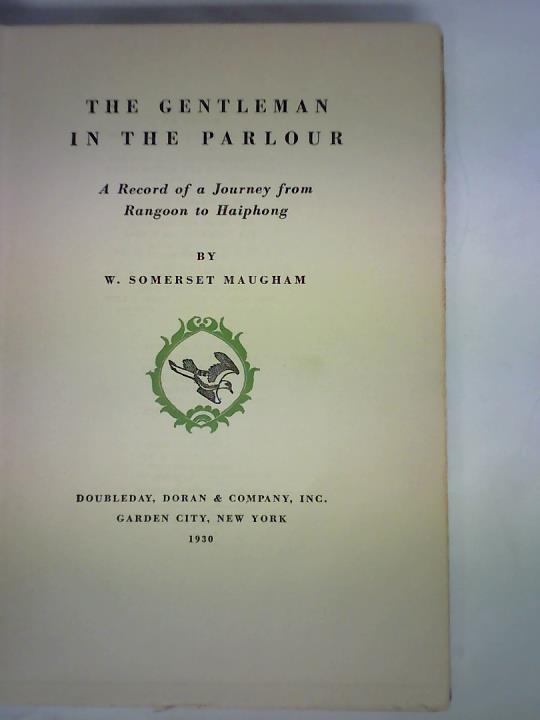 Maugham, W. Somerset - The Gentleman in the Parlour. A Record of a Journey from Rangoon to Haiphong
