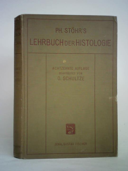 Sthr, Philipp / Schultze, Oskar (Bearbeitung) - Lehrbuch der Histologie und der mikroskopischen Anatomie des Menschen mit Einschluss der mikroskopischen Technik