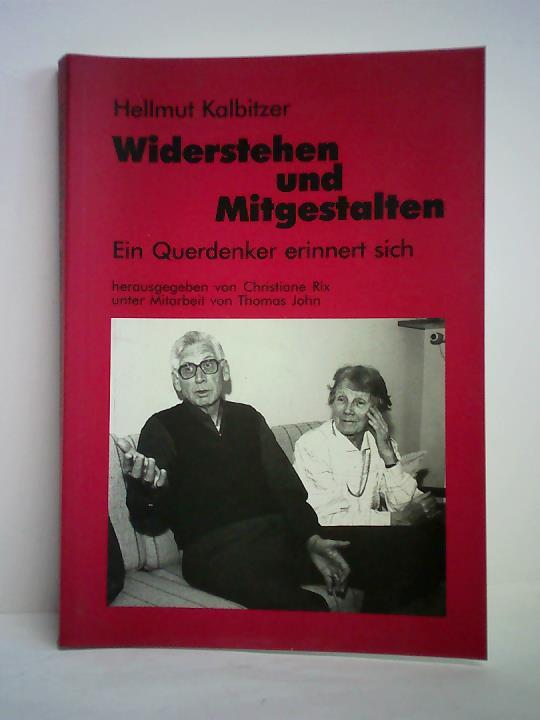 Kalbitzer, Hellmut - Widerstehen und Mitgestalten. Ein Querdenker erinnert sich
