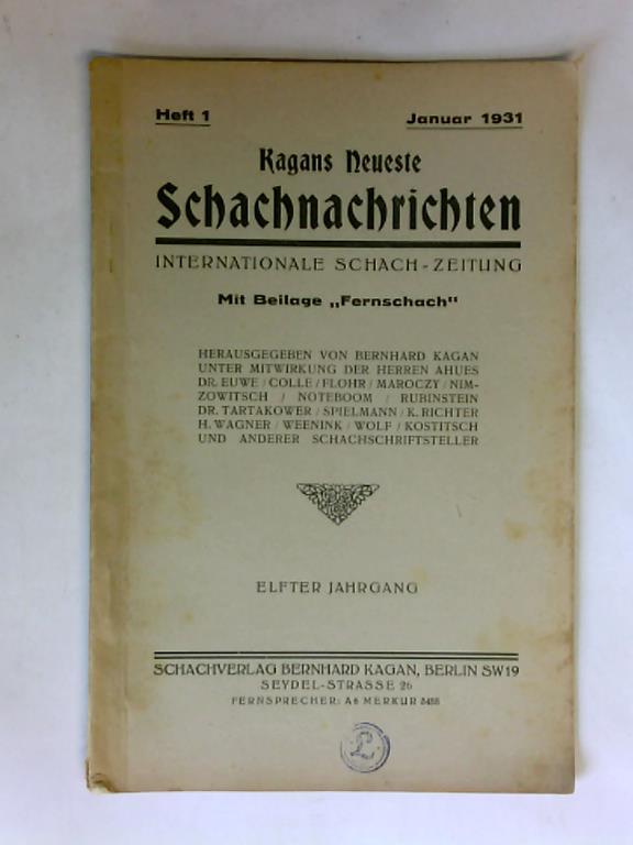 Kagan, Bernhard (Hrsg.) - Kagans Neuste Schachnachrichten. Internationale Schach-Zeitung. Heft 1, Januar, Elfter Jahrgang 1931