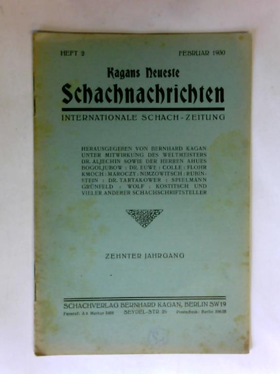 Kagan, Bernhard (Hrsg.) - Kagans Neuste Schachnachrichten. Internationale Schach-Zeitung. Heft 2, Februar, Zehnter Jahrgang 1930