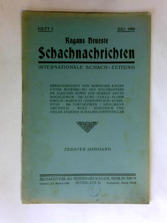 Kagan, Bernhard (Hrsg.) - Kagans Neuste Schachnachrichten. Internationale Schach-Zeitung. Heft 6, Juli, Zehnter Jahrgang 1930