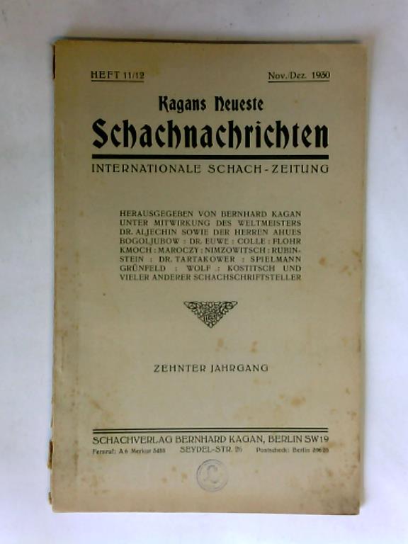 Kagan, Bernhard (Hrsg.) - Kagans Neuste Schachnachrichten. Internationale Schach-Zeitung. Heft 11/12, Nov./Dez., Zehnter Jahrgang 1930