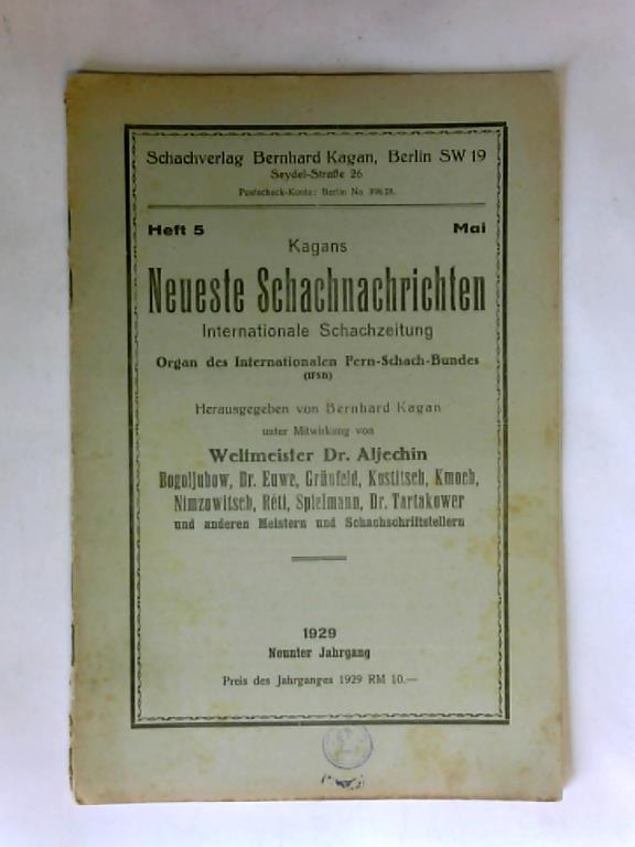 Kagan, Bernhard (Hrsg.) - Kagans Neuste Schachnachrichten. Internationale Schach-Zeitung. Heft 5, Mai, Neunter Jahrgang 1929
