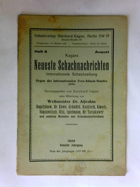 Kagan, Bernhard (Hrsg.) - Kagans Neuste Schachnachrichten. Internationale Schach-Zeitung. Heft 8, August, Neunter Jahrgang 1929
