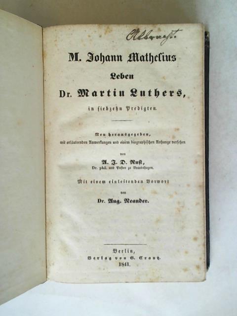 Mathesius , M. Johann - Leben Dr. Martin Luthers, in siebzehn Predigten