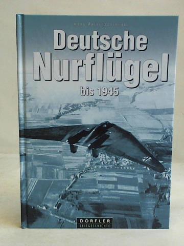 Dabrowski, Hans P. - Deutsche Nurflgel bis 1945. Die Motor- und Turbinenflugzeuge der Gebrder Horten