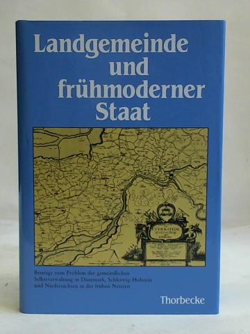 Lange, Ulrich (Hrsg.) - Landgemeinde und frhmoderner Staat. Beitrge zum Problem der gemeindlichen Selbstverwaltung in Dnemark, Schleswig-Holstein und Niedersachsen in der frhen Neuzeit