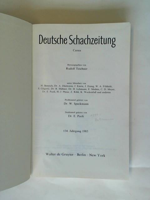 Deutsche Schachzeitung Caissa/ Teschner, Rudolf (Hrsg.) - 134. Jahrgang 1985 Nr. 1 bis 12 in einem Band