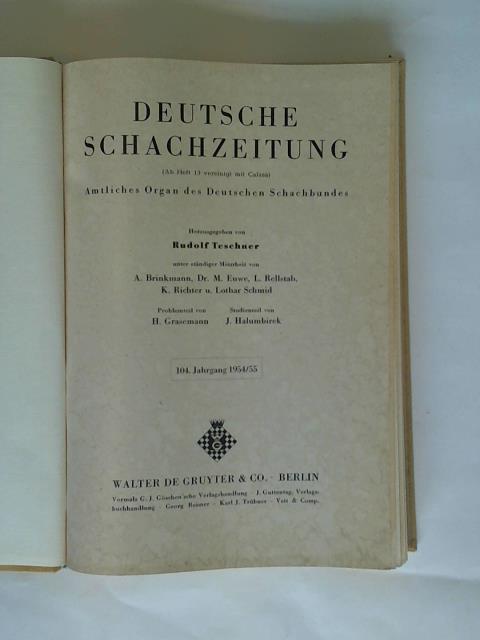 Deutsche Schachzeitung. Vereinigt mit Caissa/ Teschner, Rudolf (Hrsg.) - 104. Jahrgang 1954/55 Nr. 1 bis 15 in einem Band