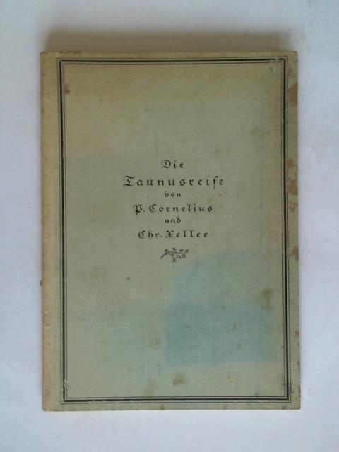 Cornelius, Peter/ Christian Keller - Die Taunusreise beschrieben und gezeichnet