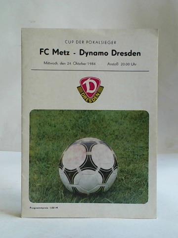 Dynamo Dresden - Programmheft fr das Cup der Pokalsieger-Spiel gegen FC Metz am Mittwoch, den 24. Oktober 1984