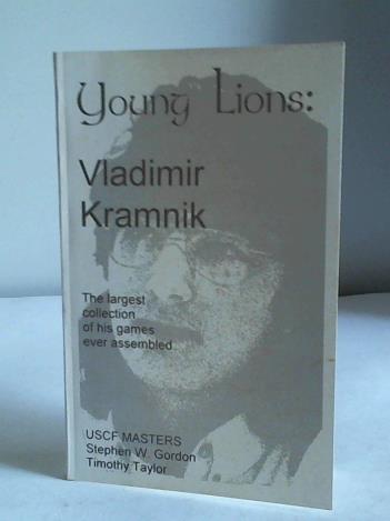Gordon, Stephen W./ Taylor, Tim - Young Lions: Vladimir Kramnik. The largest collection of his games ever assembled