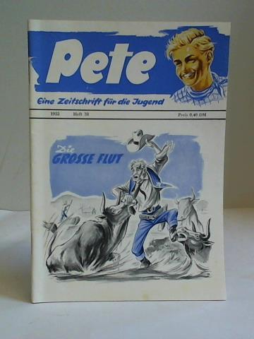 (Pete. eine Zeitschrift fr die Jugend) - Die grosse Flut, Heft 38, Jahrgang 1953