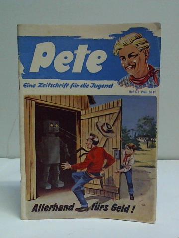 (Pete. Eine Zeitschrift fr die Jungend) - Allerhand frs Geld! Heft 179, Jahgang 1957