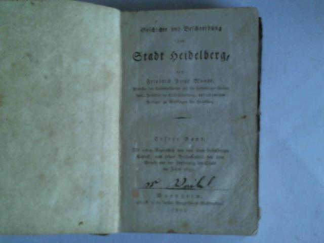 Wundt, Friedrich Peter - Geschichte und Beschreibung der Stadt Heidelberg. Erster Band (= alles Erschienene).