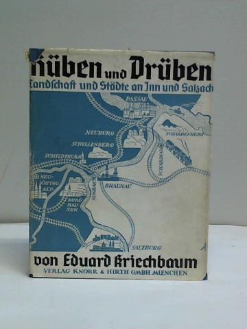 Kriechbaum, Eduard - Hben und Drben. Landschaft und Stdte an Inn und Salzach