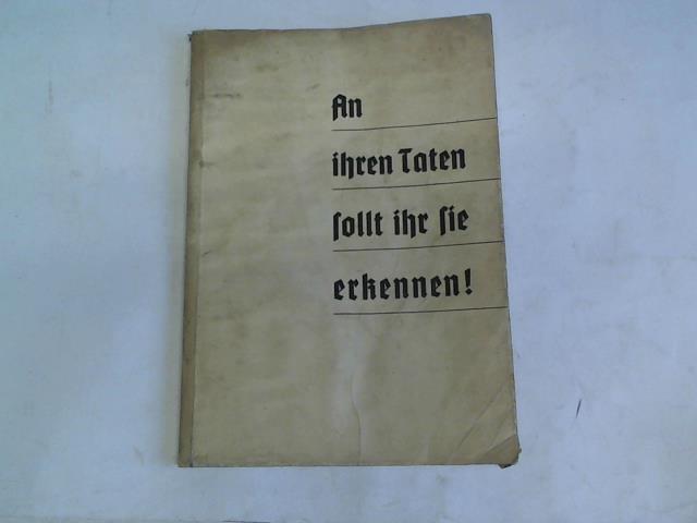 Weitzel, Fritz - An ihren Taten sollt ihr sie erkennen!