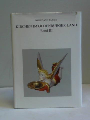 Runge, Wolfgang - Kirchen im Oldenburger Land, Band III. Kirchenkreise Oldenburg 1 und 2
