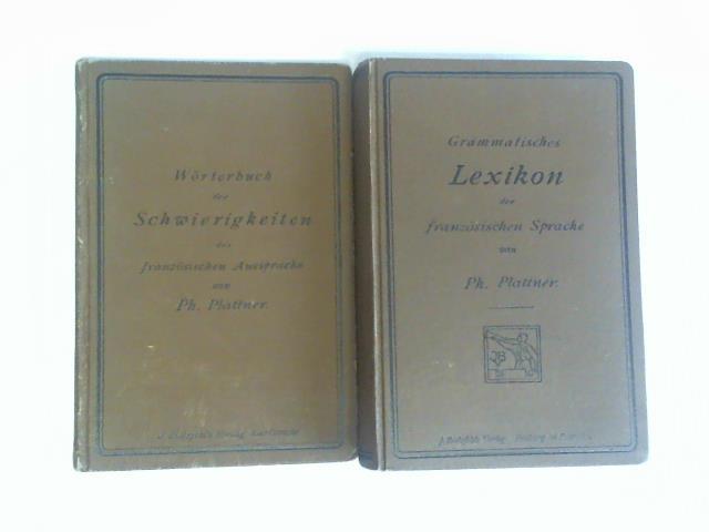 Plattner, Ph. - Grammatisches Lexikon der franzsischen Sprache / Wrterbuch  der Schwierigkeiten der franzsischen Aussprache und Rechtschreibung. 2 Bnde