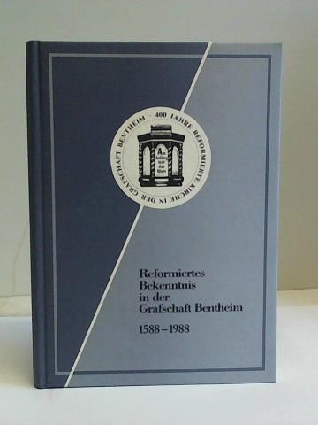 Heimatverein Grafschaft Bentheim (Hrsg.) - Reformiertes Bekenntnis in der Grafschaft Bentheim 1588-1988