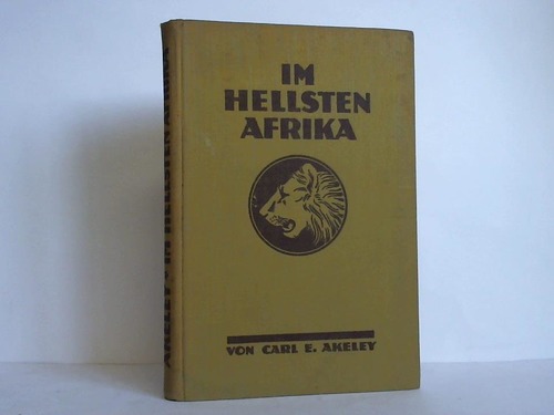 Akeley, Carl E. - Im hellsten Afrika