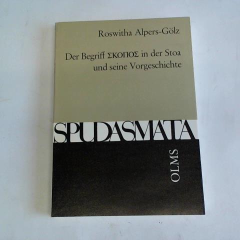Alpers-Glz, Roswitha - Der Begriff [Skopos] in der Stoa und seine Vorgeschichte. Mit einem Anhang: Materialien zum Zielbegriff in der griechischen und lateinischen Literatur von Wolfgang Haase