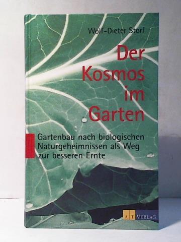 Storl, Wolf-Dieter - Der Kosmos im Garten: Gartenbau nach biologischen Naturgeheimnissen als Weg zur besseren Ernte