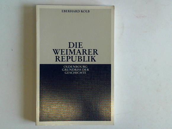 Kolb, Eberhard - Die Weimarer Republik
