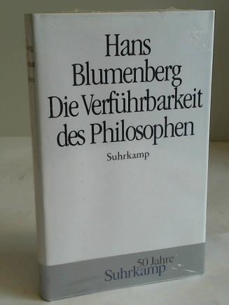 Blumenberg, Hans - Die Verfhrbarkeit des Philosophen