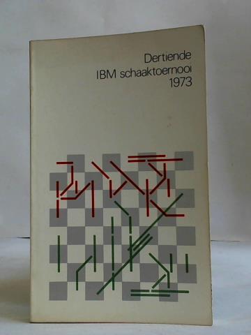 Toernooicomit IBM Schaaktoernooi - Dertiende IBM Schaaktoernooi 1973