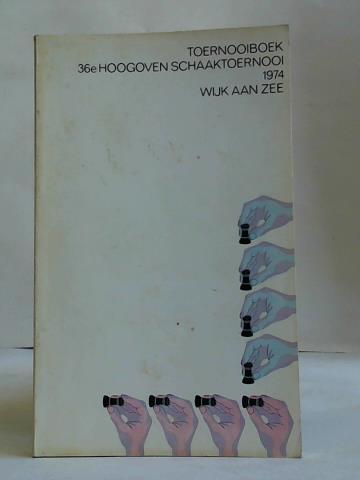 Hoogoven Schaaktoernooi - Toernooiboek. 36e Hoogoven Schaaktoernooi 1974. Wijk aan zee