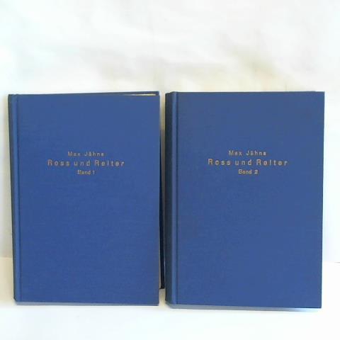 Jhns, Max - Ross und Reiter in Leben und Sprache, Glauben und Geschichte der Deutschen. Eine kulturhistorische Monografie. Erster und zweiter Band
