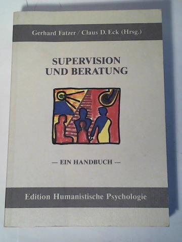 Eck, Claus D. / Fatzer, Gerhard (Hrsg.) - Supervision und Beratung. Ein Handbuch
