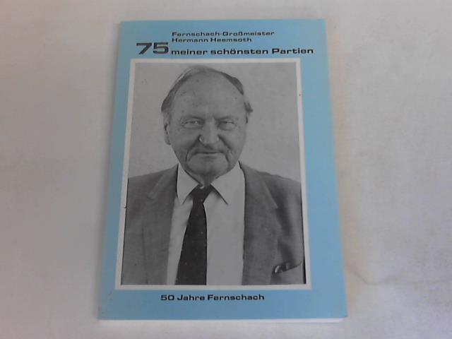 Heemsoth, Hermann/ Heitmann, Hans-Joachim (Hrsg.) - Fernschach-Gromeister Hermann Heemsoth. 75 meiner schnsten Partien. 50 Jahre Fernschach/ 1 Europa-Fernschach-Mannschaftsmeisterschaft 1973 - 1983. 2 Bnde
