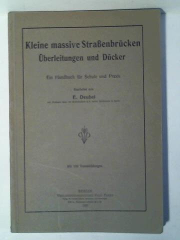 Deubel, E. - Kleine massive Straenbrcken. berleitungen und Dcker. Ein Handbuch fr Schule und Praxis