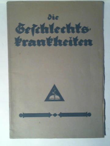 Kalb-Mller, Bella - Die Geschlechtskrankheiten. Eine Allgemeinverstndliche Darstellung deren Entstehen, Verhtung und Behandlung