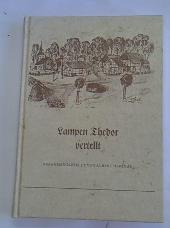 Lampen Thedor vertellt. Lebensbilder aus Hänigsen und dem Burgdorfer Raum am Ende des 19. Jahrhunderts
