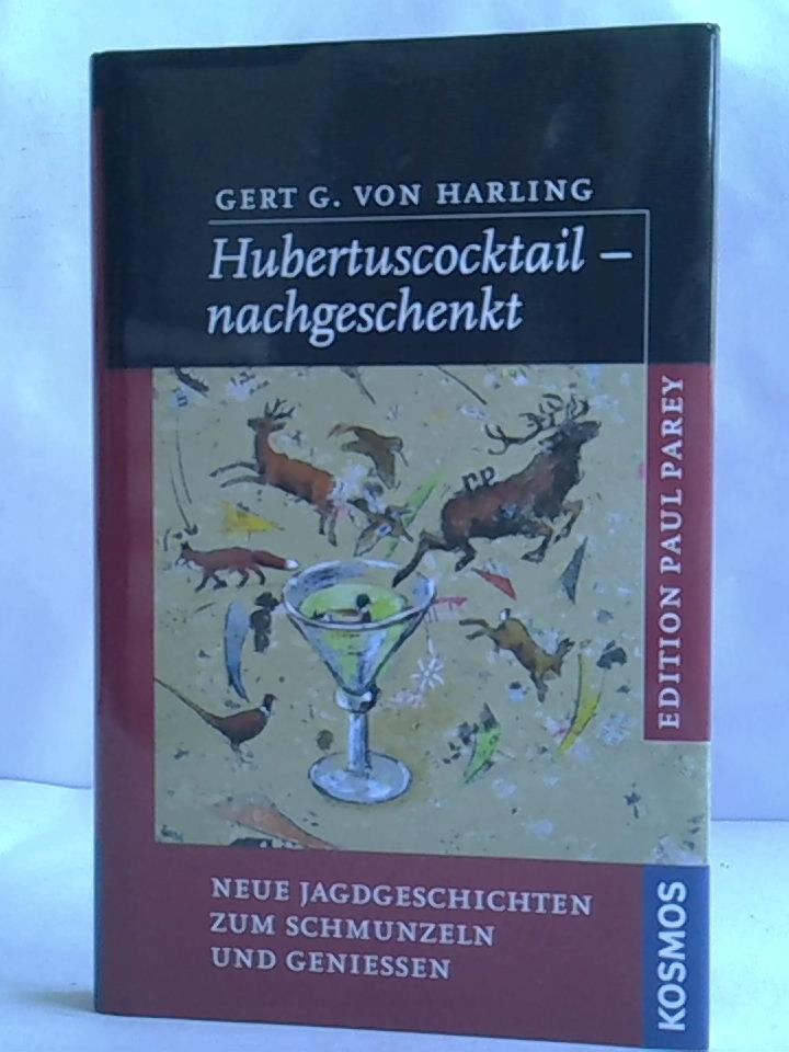 Hubertuscocktail - nachgeschenkt: Neue Jagdgeschichten zum Schmunzeln und Genießen (Edition Paul Parey)