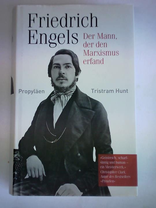 Friedrich Engels. Der Mann, der den Marxismus erfand