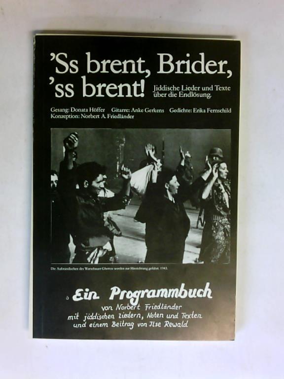 Friedlnder, Norbert - `Ss brent, Brider, ss brent! Jiddische Lieder und Texte ber die Erlsung. Ein Programmbuch