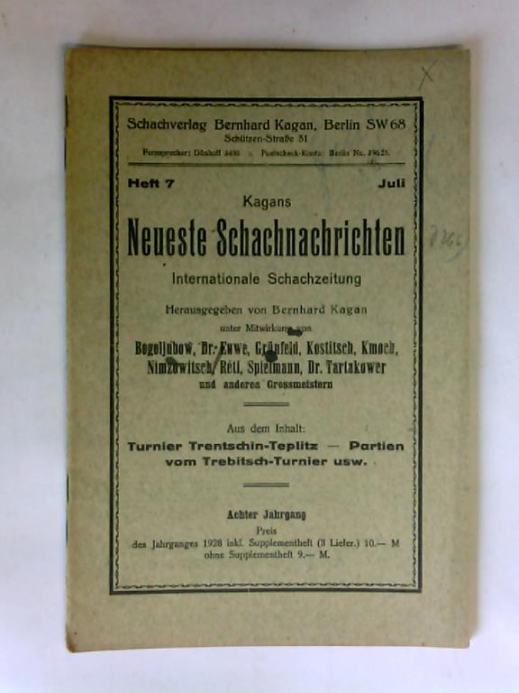 Kagan, Bernhard (Hrsg.) - Kagans Neuste Schachnachrichten. Internationale Schachzeitung. Heft 7, Juli, Achter Jahrgang 1928.