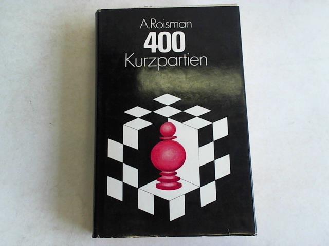 Roisman, Abram - 400 Kurzpartien